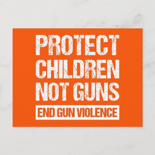 Protect Children Not Guns _ End Gun Violence II Postcard