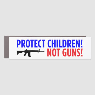 Protect Children! Not Guns! Gun Control Now! Car Magnet