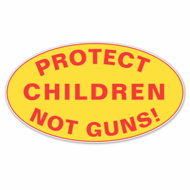 PROTECT CHILDREN NOT GUNS! Pro Gun Control Reform Sticker (Front)
