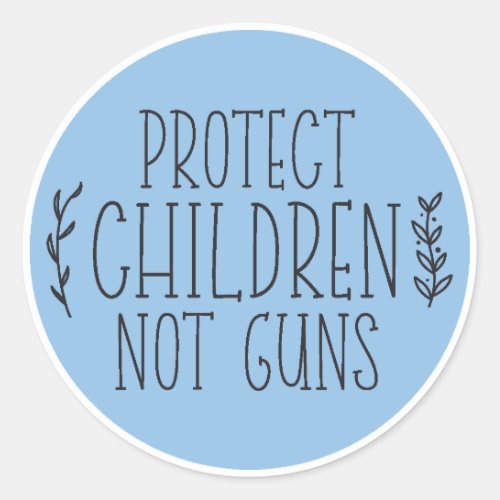 protect children not guns Sticker