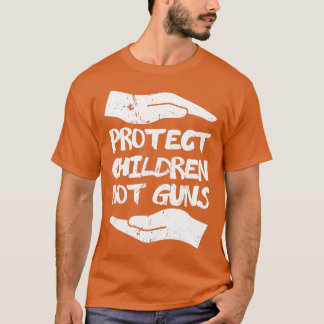 Protect Children Not Guns Wear Orange Day T-Shirt