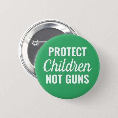 Protect Children _ Pro Gun Control Button