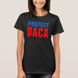 Protect DACA T-Shirt