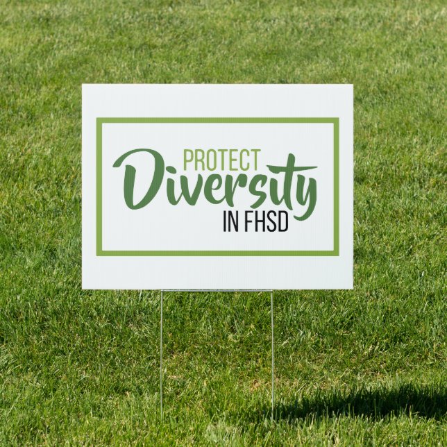 Protect Diversity in FHSD 18" x 24" Yard Sign (Insitu)