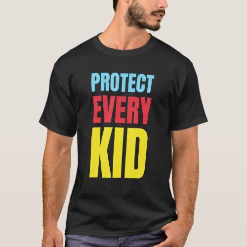 Protect Every Kid Physical Safety Mind Body Heart  T_Shirt