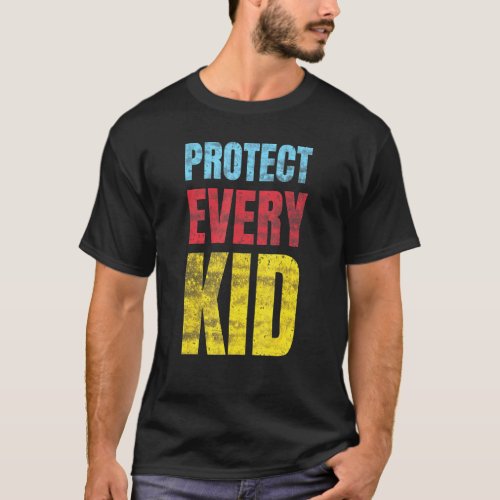 Protect Every Kid Physical Safety Mind Body Heart T_Shirt