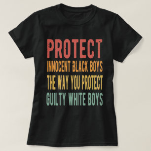 Protect innocent black boys the way you protect T-Shirt
