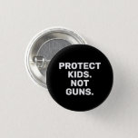 Protect kids Not guns black white bold modern text Button