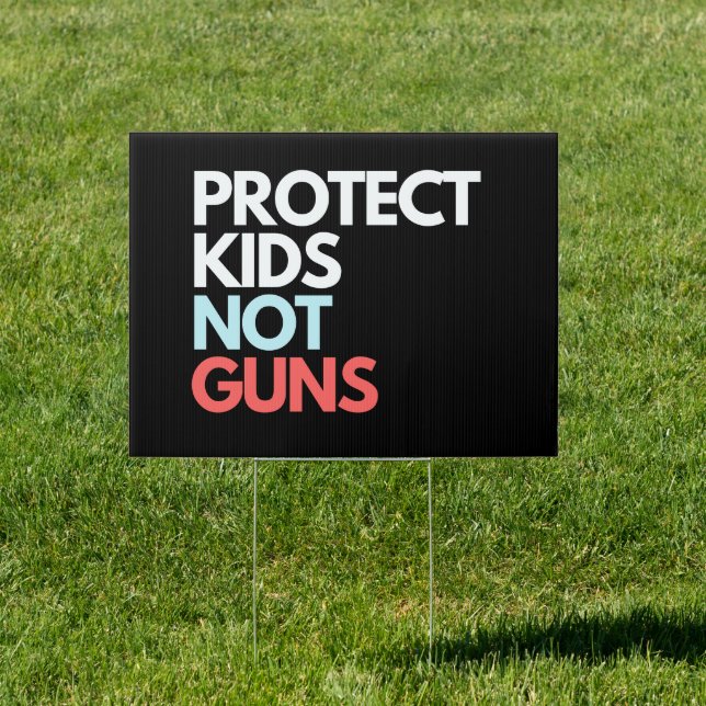 Protect Kids Not Guns | End Gun Violence Sign (Insitu)