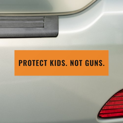 Protect Kids Not Guns orange and black custom text Bumper Sticker