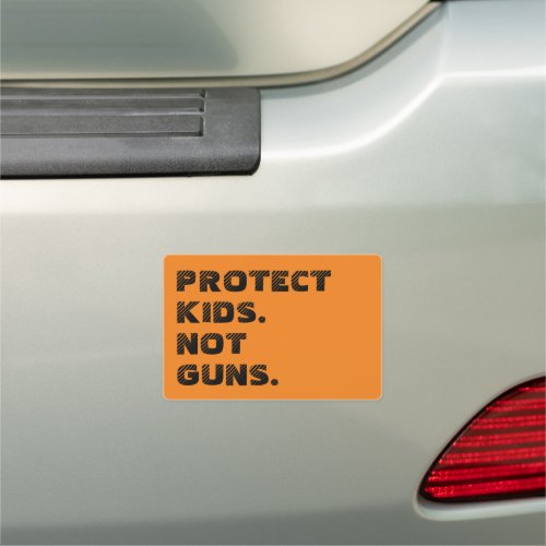 Protect kids Not guns orange distressed bold Car Magnet