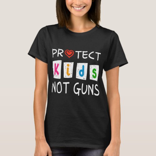 Protect Kids Not Guns Protect Children Stop Gun Vi T_Shirt