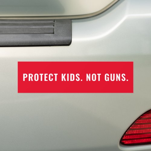 Protect Kids Not Guns red white text minimalist Bumper Sticker