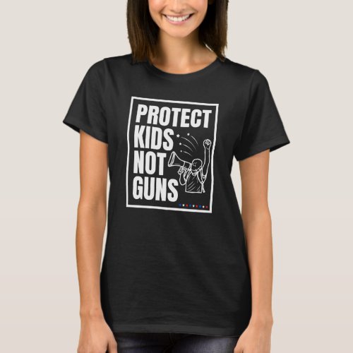 Protect Kids Not Guns Shirt End Gun Violence  T_Shirt