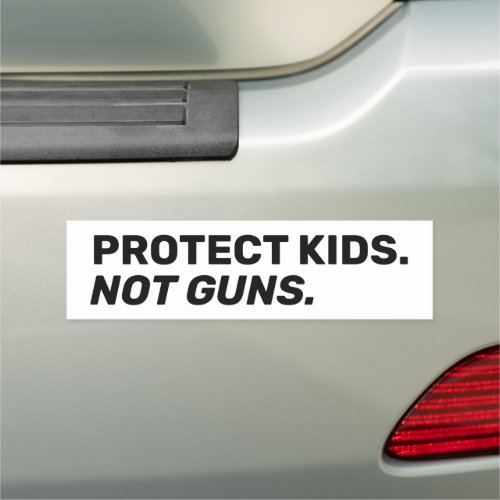 Protect kids Not guns white black bold modern text Car Magnet