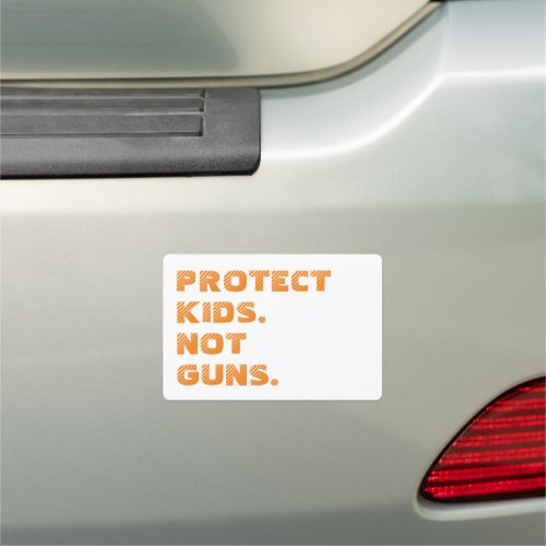 Protect kids Not guns white orange distressed  Car Magnet