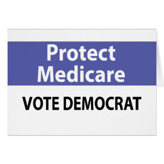 Protect Medicare: Vote Democrat Cards