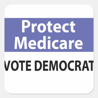 Protect Medicare: Vote Democrat Square Sticker