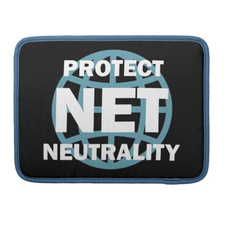 Protect Net Neutrality Sleeve For Macbook Pro