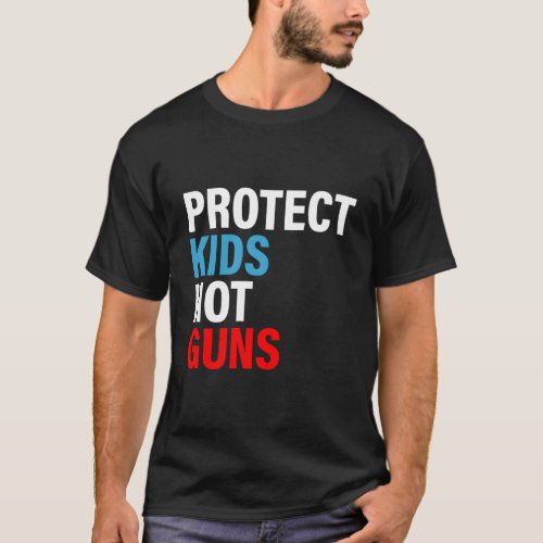 Protect Not Guns For Gun Control T_Shirt
