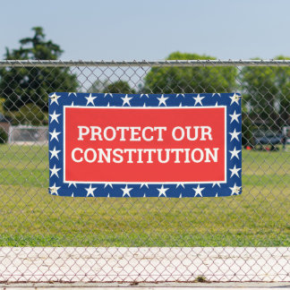 PROTECT OUR CONSTITUTION Banner