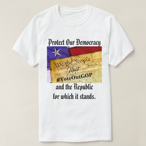 Protect our Democracy and the Republic T_Shirt