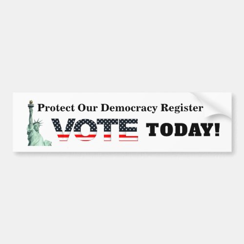 Protect Our Democracy Register To VOTE TODAY Bumper Sticker