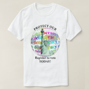 Protect Our Democracy Register To VOTE TODAY! T-Shirt