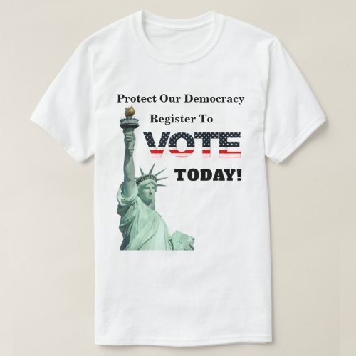 Protect Our Democracy Register To VOTE TODAY T_Shirt