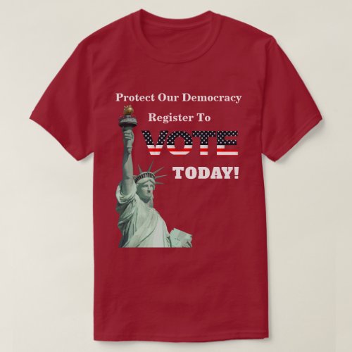 Protect Our Democracy Register To VOTE TODAY T_Shirt