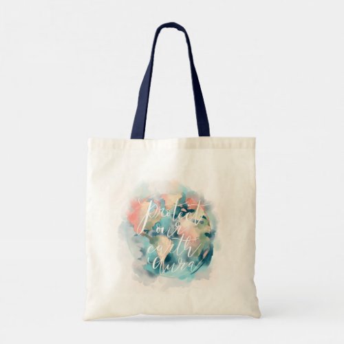 Protect Our Earth Aura Watercolor Save Our Planet Tote Bag
