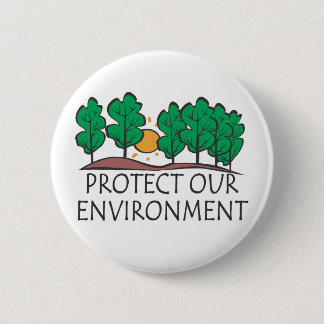 Protect Our Environment Pinback Button