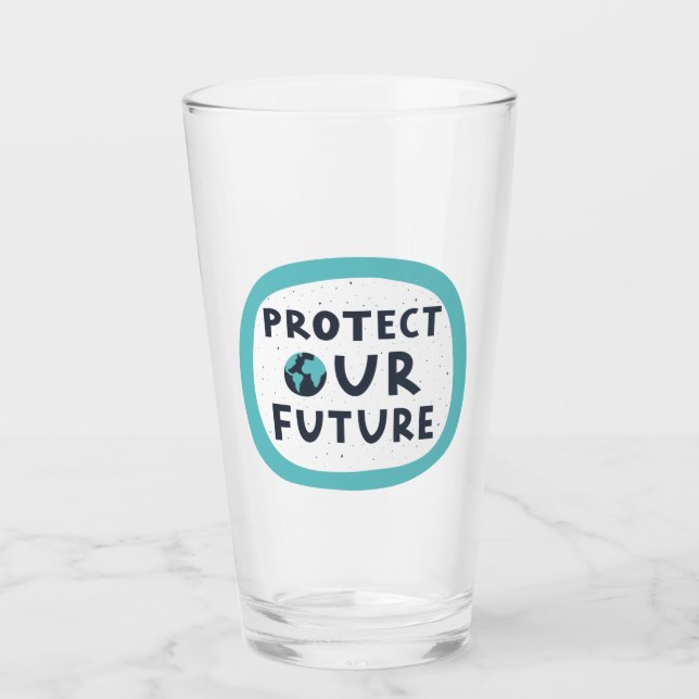 Protect Our Future Glass (Front)