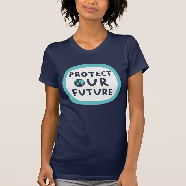 Protect Our Future T-Shirt (Front)