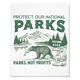 Protect Our National Parks Defund Doge Parks Photo Print
