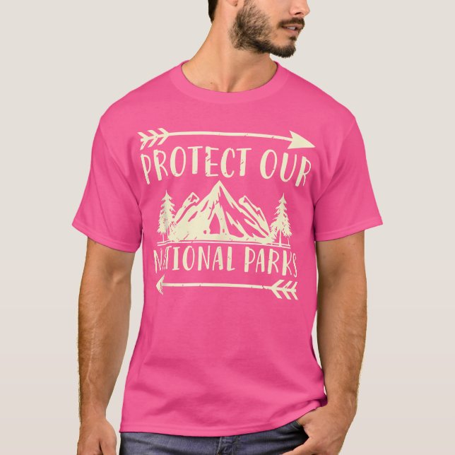 Protect Our National Parks Hiking Camping Outdoor T-Shirt (Front)