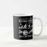 Protect Our National Parks Hiking Nature Conservat Coffee Mug<br><div class="desc">Protect Our National Parks Hiking Nature Conservation Resist</div>