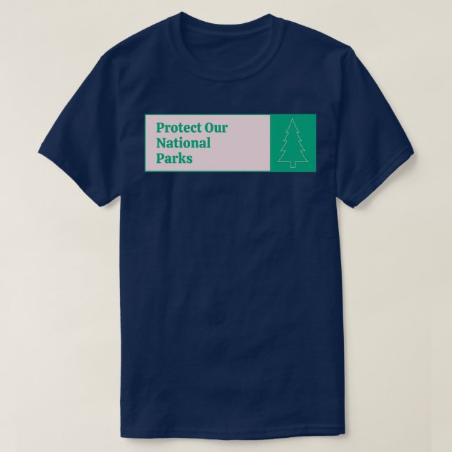 Protect Our National Parks T-Shirt (Design Front)