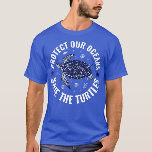 Protect our Ocean Save he urtles World Oceans Day  T_Shirt