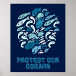 Protect our Oceans Blue Fish Poster<br><div class="desc">Poster with globe of blue fish and the message,  "Protect our Oceans."</div>