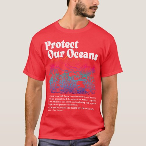 Protect Our Oceans Save The Ocean World Ocean Day  T_Shirt