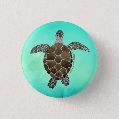 Protect Our Oceans _ Sea Turtle Watercolor Button