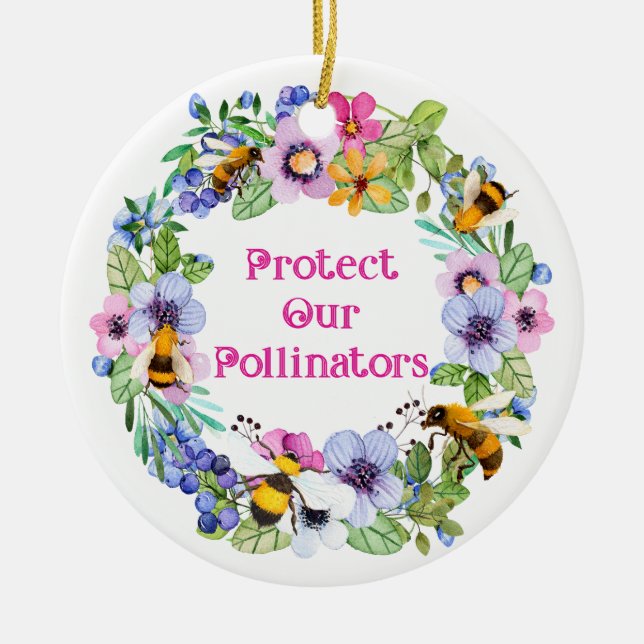 Protect Our Pollinators Bees Flowers Ceramic Ornament (Front)