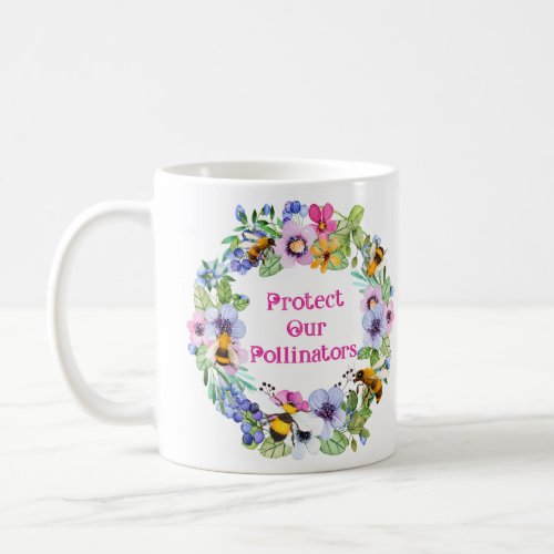 Protect Our Pollinators Bees Flowers Coffee Mug