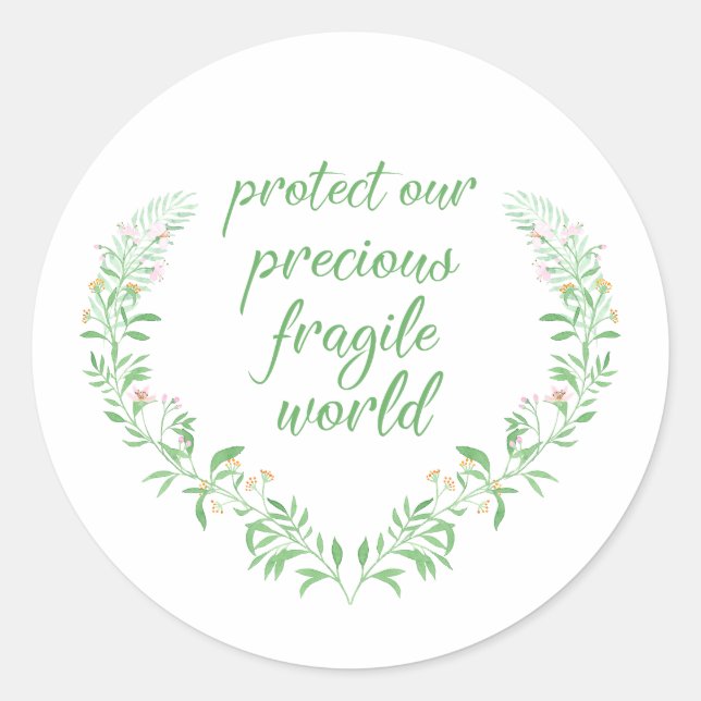 Protect Our Precious Fragile World Classic Round Sticker (Front)