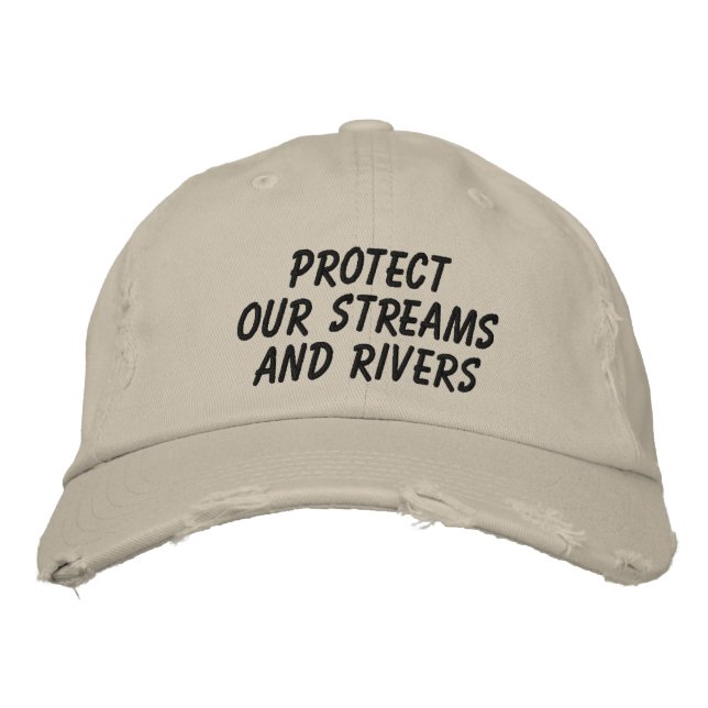 "Protect Our Streams And Rivers" Embroidered Baseball Cap (Front)