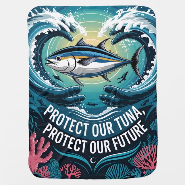 Protect Our Tuna Protect Our Future Baby Blanket (Front)