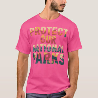 Protect Our Us National Parks Hiking And Camping L T-Shirt