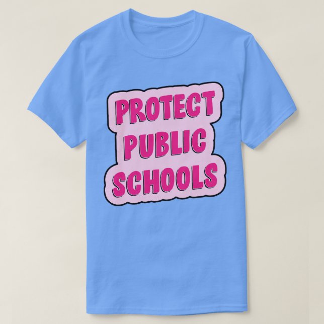 Protect Public Schools Education T-Shirt (Design Front)
