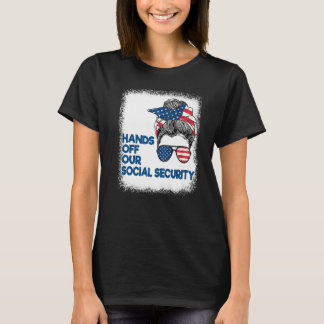 Protect Social Security Hands Off Our Social Secur T-Shirt